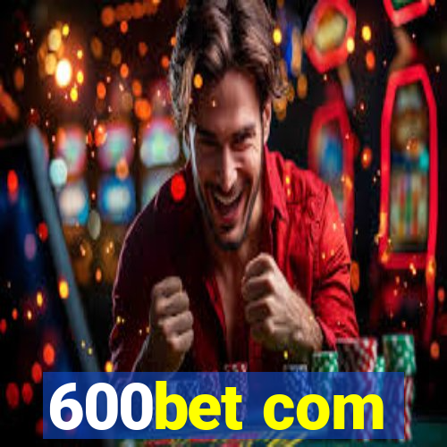 600bet com